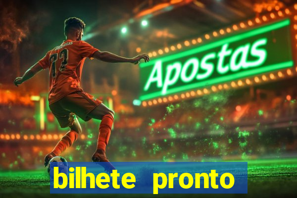 bilhete pronto futebol hoje